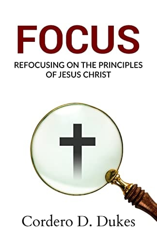 Focus Refocusing on the Principles of Jesus Christ