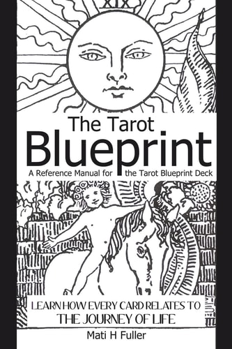 The Tarot Blueprint Learn How Every Card Relates to the Journey of Life
