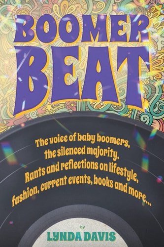 Boomer Beat The Voice of Baby Boomers. Rants and Reflections on Lifestyle, Fashion, Current Events, Books and More ...