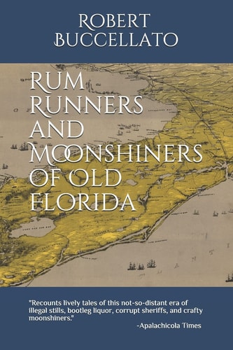 Rum Runners and Moonshiners of Old Florida