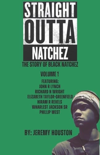 Straight Outta Natchez "A History of Black Natchez"