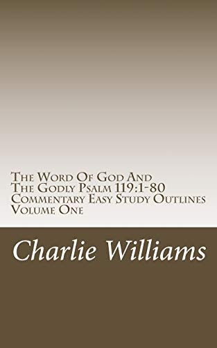 The Word of God and the Godly Psalm 119 1-80 Commentary Easy Study Outlines