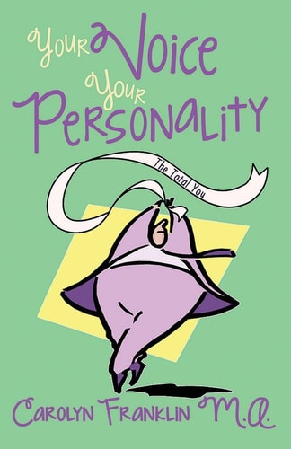 Your Voice Your Personality The Total You