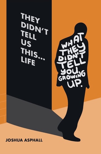 They Didn't Tell Us This... Life What They Didn't Tell You Growing Up