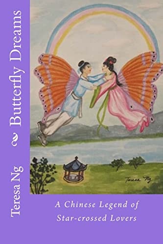 Butterfly Dreams A Chinese Legend of Star-Crossed Lovers