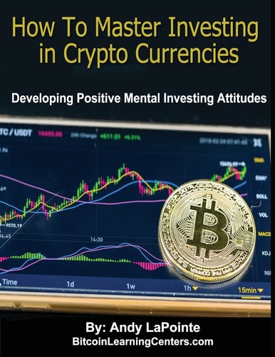 How to Master Investing in Crypto Currencies Developing Postive Mental Investing Attitudes