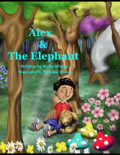 Alex and the Elephant An Adventurous Story About Listening to Your Parents