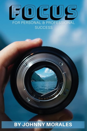 Focus For Your Personal & Professional Success