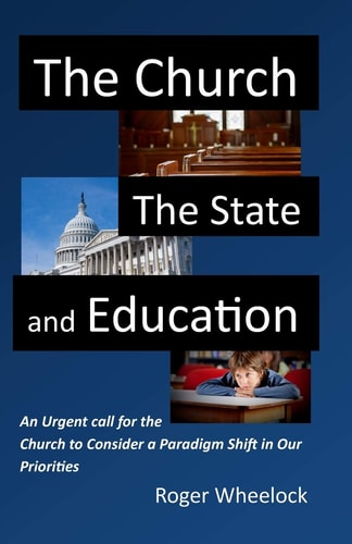 The Church, the State, and Education An Urgent Call for the Church to Consider