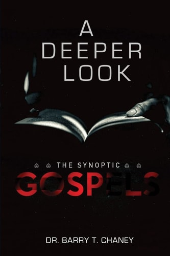 A Deeper Look The Synoptic Gospels