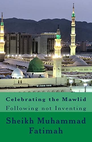 Celebrating the Mawlid Following Not Inventing
