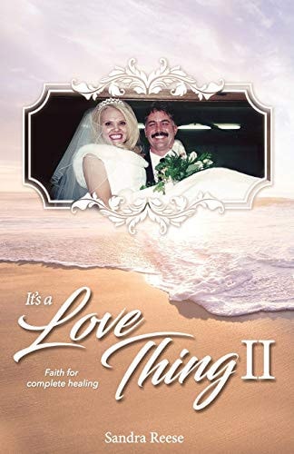It's a Love Thing II Faith for Complete Healing