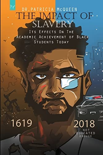 The Impact of Slavery Its Effects On The Academic Achievement Of Black Students Today
