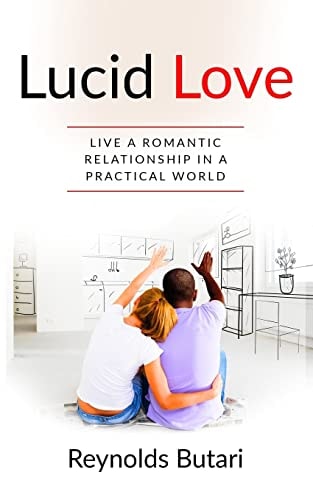 Lucid Love Live a Romantic Relationship in a Practical World