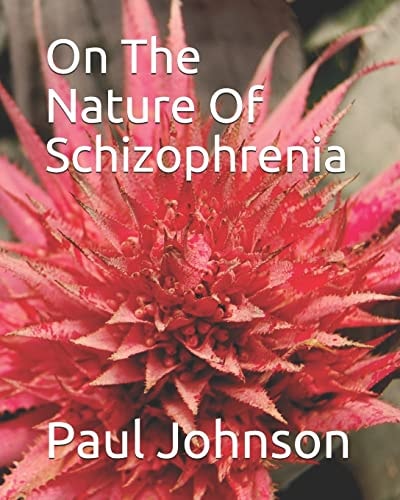 On the Nature of Schizophrenia
