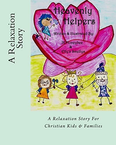 Heavenly Helpers A Relaxation Story for Christian Kids and Families