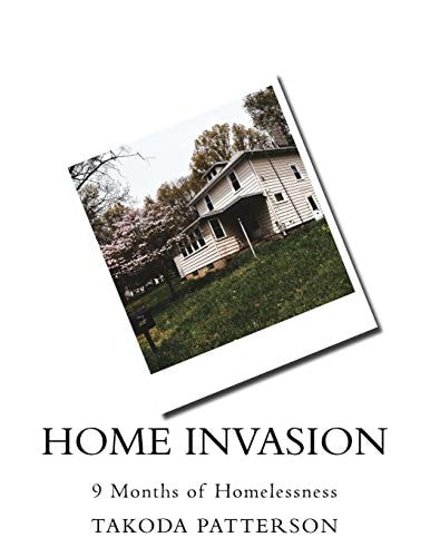 Home Invasion 9 Months of Homelessness