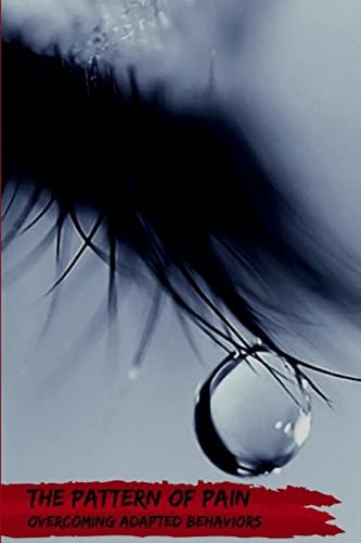 The Pattern of Pain, Overcoming Adapted Behaviors
