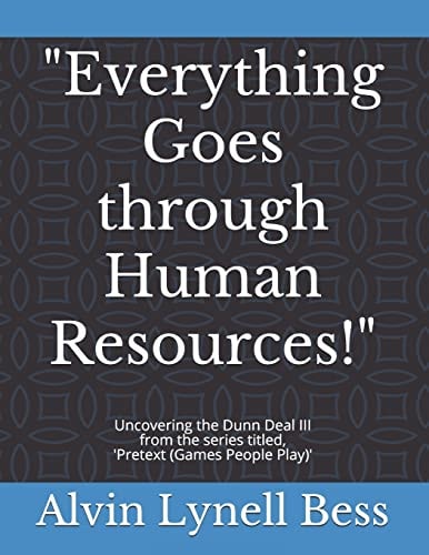 "Everything Goes Through Human Resources!" Uncovering the Dunn Deal III