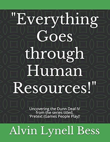 "Everything Goes Through Human Resources!" Uncovering the Dunn Deal IV
