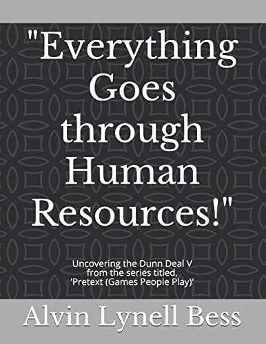 "Everything Goes Through Human Resources!" Uncovering the Dunn Deal V