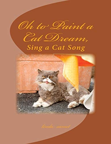 Oh to Paint a Cat Dream Sing a Cat Song