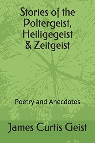 Stories of the Polter, Heilige and Zeitgeist Poetry and Anecdotes