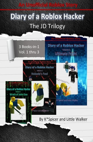 Diary of a Roblox Hacker - The Jd Trilogy 3 Books in 1