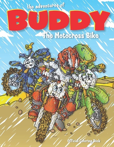 The Adventures of Buddy the Motocross Bike The Official Coloring Book