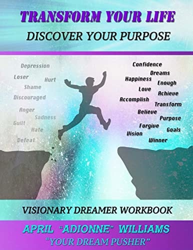 Transform Your Life (Discover Your Purpose) Visionary Dreamer Activity Workbook