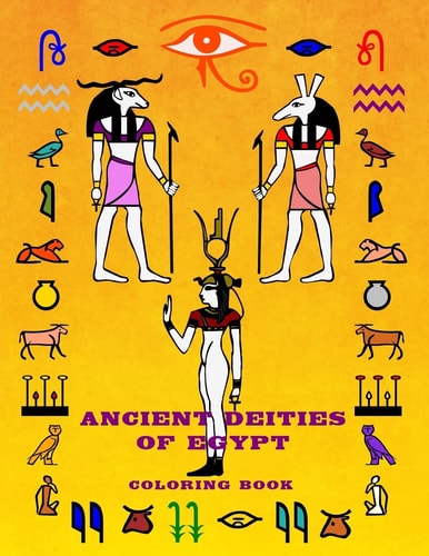Ancient Deities Of Egypt Fun Activity Coloring Book For Young Adult - Egyptian Gods Religion And History Stress Relief (Large 8.5" X 11")