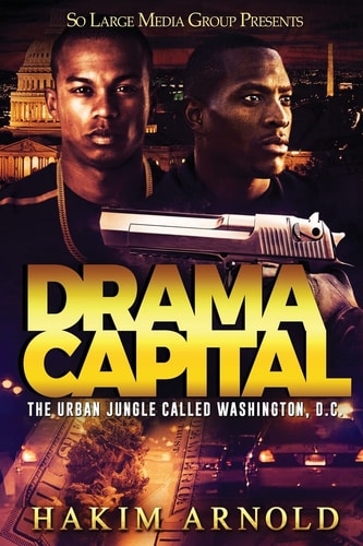 Drama Capital The Urban Jungle Called Washington D.C.