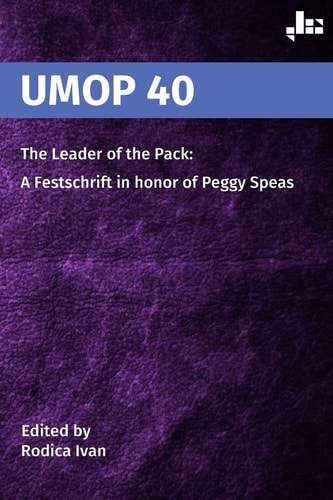 UMOP 40 The Leader of the Pack : a Festschrift in Honor of Peggy Speas