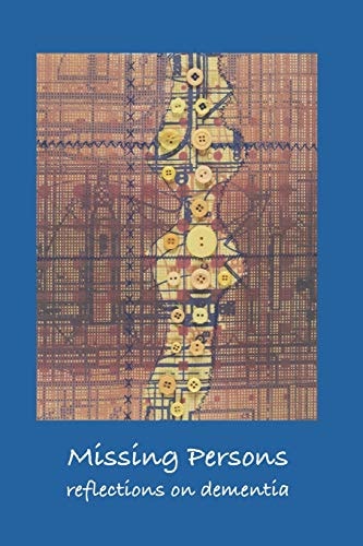 Missing Persons Reflections on Dementia