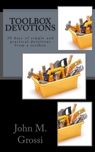 Toolbox Devotions 30 Days of Simple and Practical Devotions from a Toolbox