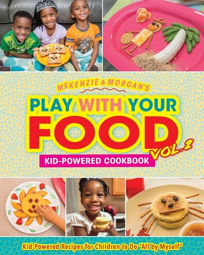 Play with Your Food Vol. 2 Kid-Powered Cookbook