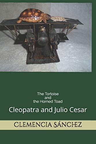 The Tortoise And The Horned Toad Julio Cesar and Cleopatra