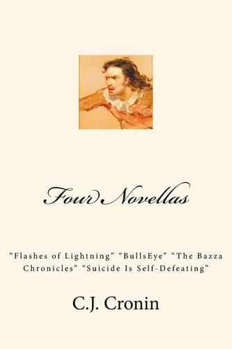 Four Novellas "Flashes of Lightning" "BullsEye" "The Bazza Chronicles" "Suicide Is Self-Defeating"