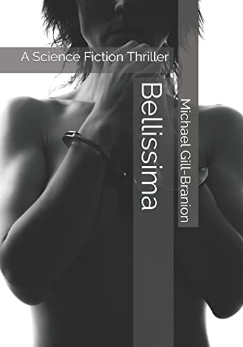 Bellissima A Science Fiction Thriller