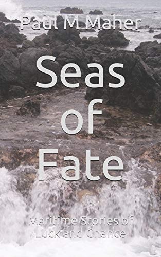 Seas of Fate Maritime Stories of Luck and Chance