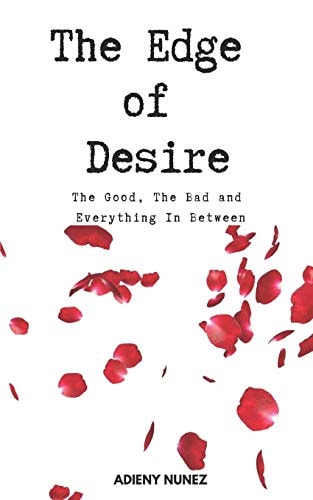The Edge of Desire The Good, the Bad and Everything in Between