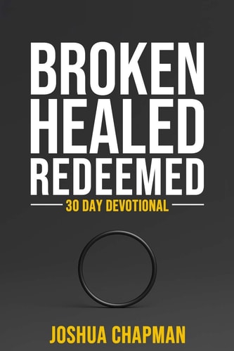 Broken Healed Redeemed 30 Day Devotional