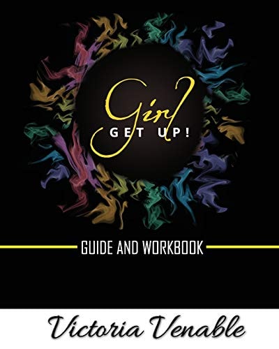 Girl, Get Up The Guide & Workbook