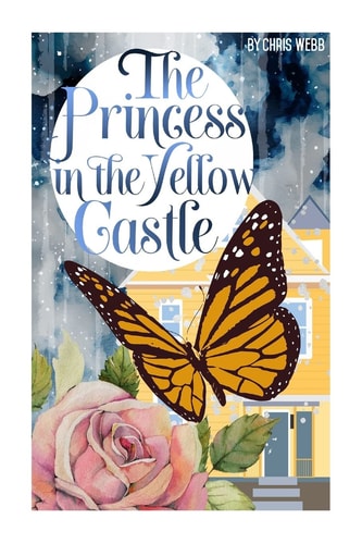 The Princess in the Yellow Castle A Collection of Poetry