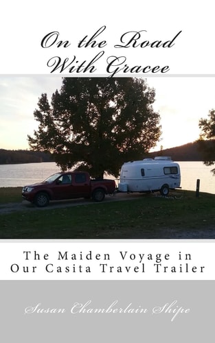 On the Road with Gracee The Maiden Voyage in Our Casita Travel Trailer