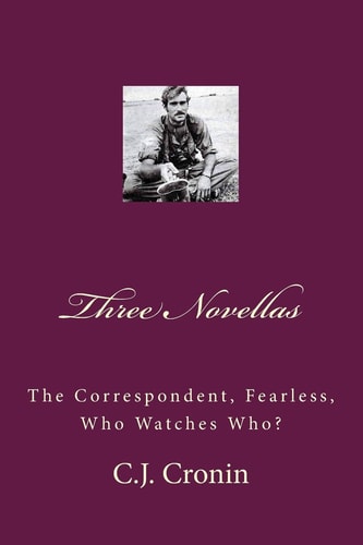 Three Novellas The Correspondent, Fearless, Who Watches Who?