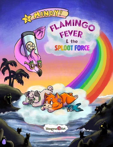 The New Adventures of Mindy the Corgi Flamingo Fever and The Sploot Force