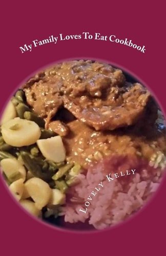 My Family Loves To Eat Cookbook