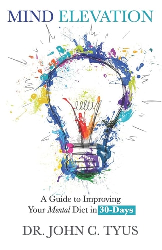 Mind Elevation A Guide to Improving Your Mental Diet in 30 Days