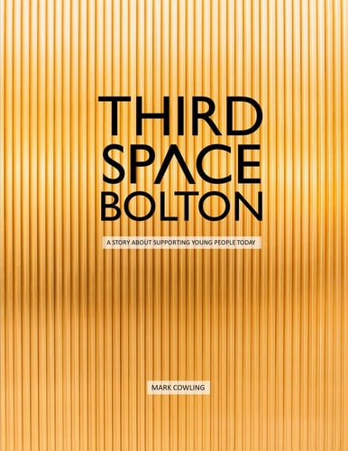 Third Space Bolton A Story about Supporting Young People Today